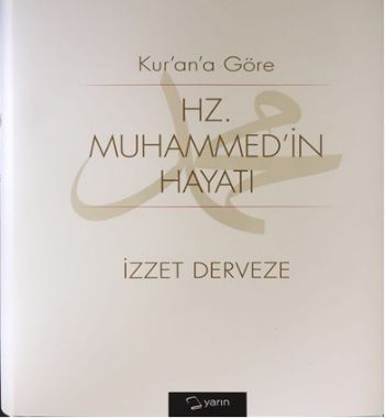 Kuran’a Göre Hz Muhammedin Hayatı