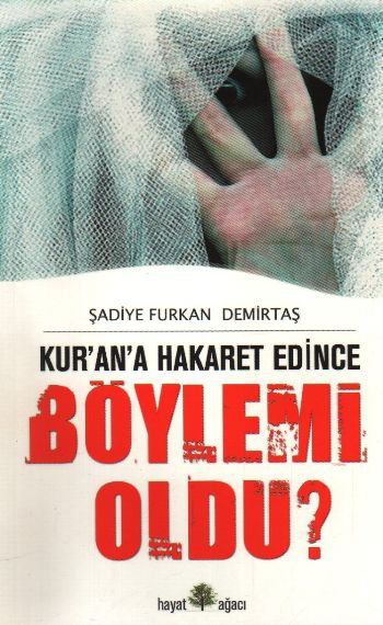 Kurana Hakaret Edince Böylemi Oldu? %17 indirimli Şadiye Furkan Demirt