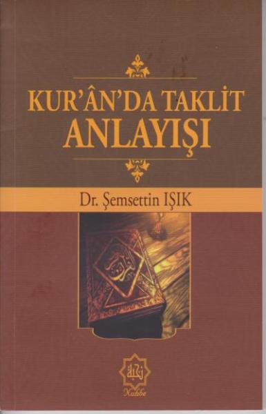 Kuran da Taklit Anlayışı Şemsettin Işık