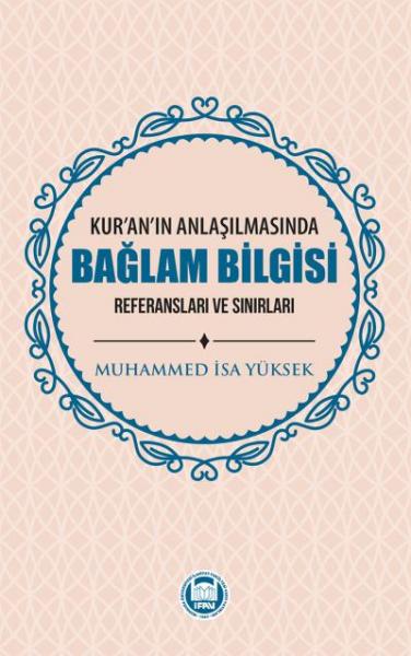 Kuranın Anlaşılmasında Bağlam Bilgisi Muhammed İsa Yüksek