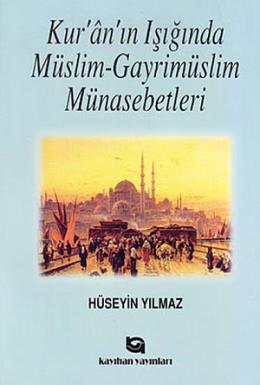 Kur'an'ın Işığında Müslim - Gayrimüslim Münasebetleri