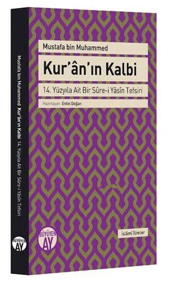 Kuranın Kalbi-14. Yüzyıla Ait Bir Sure-i Yasîn Tefsiri