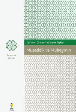 Kur'an'ın Önceki Vahiylerle İlişkisi Musaddik ve Müheymin