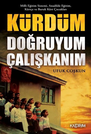 Kürdüm Doğruyum Çalışkanım %17 indirimli Ufuk Coşkun