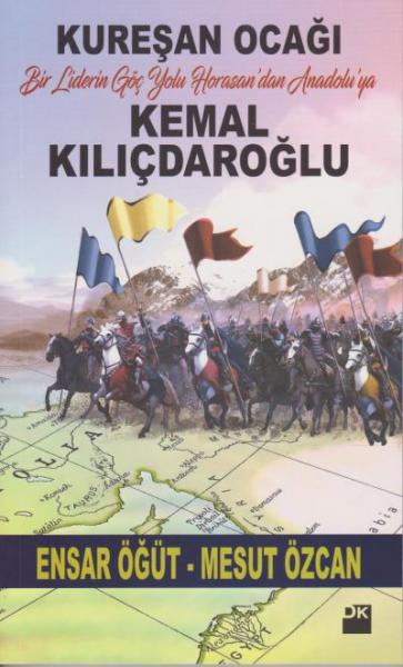 Kureşan Ocağı Bir Liderin Göç Yolu Horosandan Anadoluya Kemal Kılıçdaroğlu