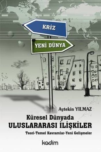 Küresel Dünyada Uluslararası İlişkiler %17 indirimli Aytekin Yılmaz