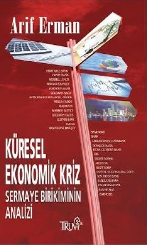 Küresel Ekonomik Kriz Sermaye Birikiminin Analizi %17 indirimli Arif E