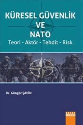 Küresel Güvenlik ve Nato Teori-Aktör-Tehdit-Risk Güngör Şahin