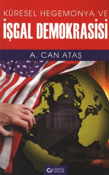 Küresel Hegemonya ve İşgal Demokrasisi