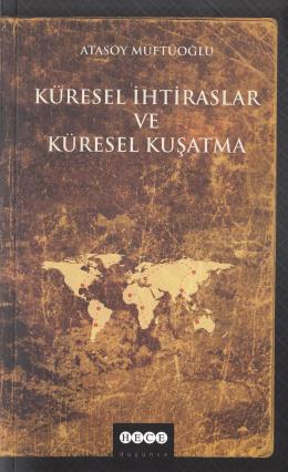 Küresel İhtiraslar ve Küresel Kuşatma