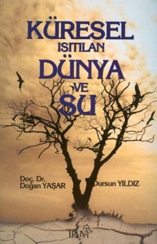 Küresel Isıtılan Dünya ve Su %17 indirimli D.Yaşar-D.Yıldız