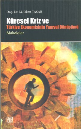 Küresel Kriz ve Türkiye Ekonomisinin Yapısal Dönüşümü