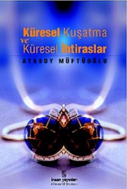 Küresel Kuşatma ve Küresel İhtiraslar