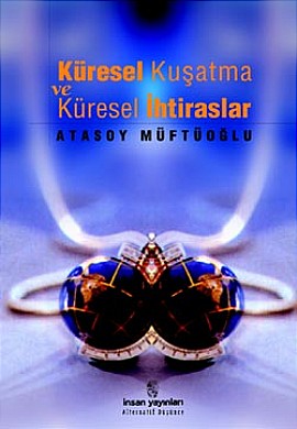 Küresel Kuşatma ve Küresel İhtiraslar