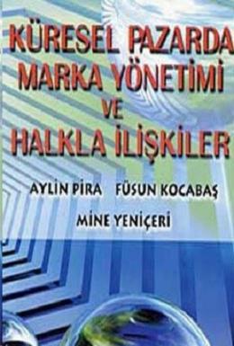 Küresel Pazarda Marka Yönetimi ve Halkla İlişkiler %17 indirimli