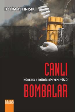 Küresel Terörizmin Yeni Yüzü Canlı Bombalar (Ciltli)