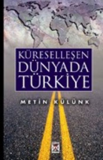 Küreselleşen Dünyada Türkiye %17 indirimli Metin Külünk