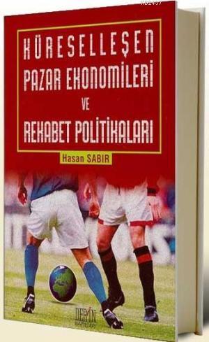 Küreselleşen Pazar Ekonomileri ve Rekabet Politikaları