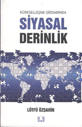 Küreselleşme Girdabında Siyasal Derinlik