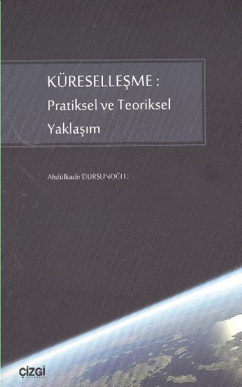 Küreselleşme: Pratiksel ve Teoriksel Yaklaşım