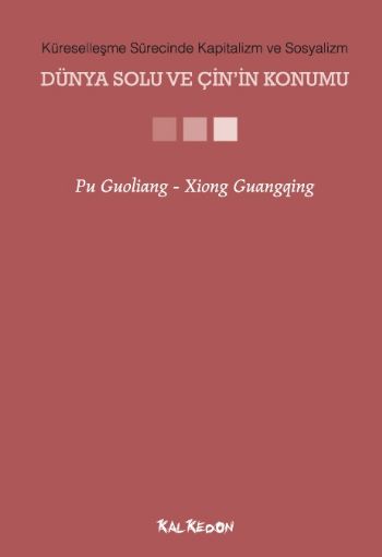 Küreselleşme Sürecinde Kapitalizm ve Sosyalizm-Dünya Solu ve Çinin Kon