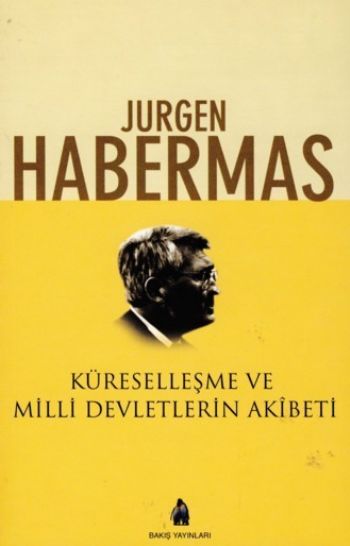 Küreselleşme ve Milli Devletlerin Akibeti %17 indirimli Jürgen Haberma