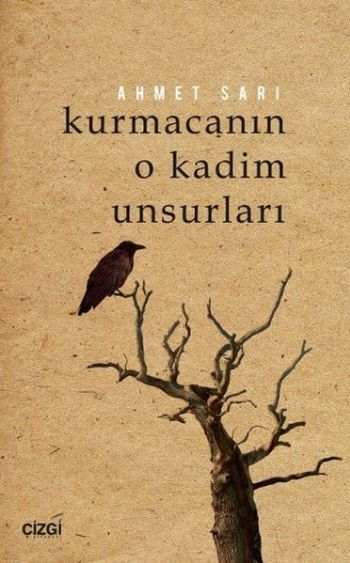 Kurmacanın O Kadim Unsurları Ahmet Sarı