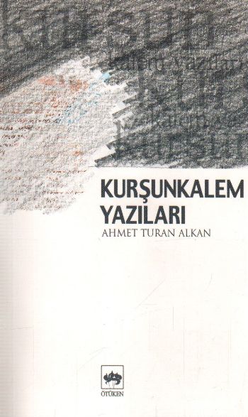 Kurşunkalem Yazıları %17 indirimli Ahmet Turan Alkan