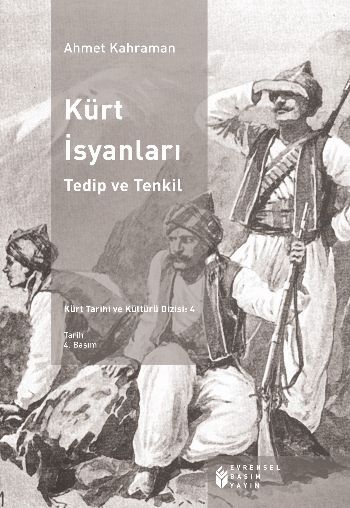 Kürt Tarihi ve Kültürü Dizisi-04: Kürt İsyanları (Tedip ve Tenkil)