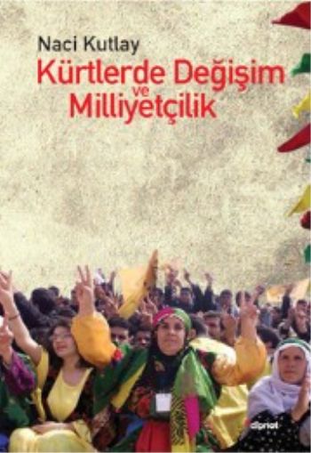 Kürtlerde Değişim ve Milliyetçilik %17 indirimli Naci Kutlay