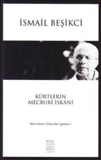 Kürtlerin Mecburi İskanı %17 indirimli İsmail Beşikçi