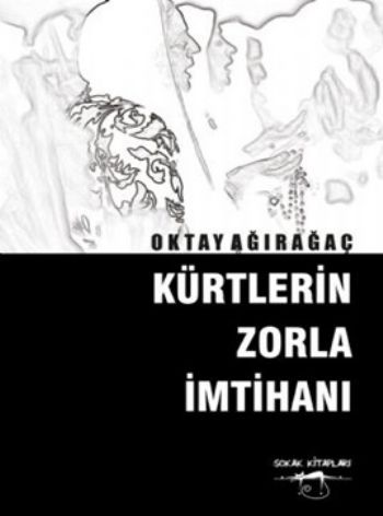 Kürtlerin Zorla İmtihanı Oktay Ağırağaç