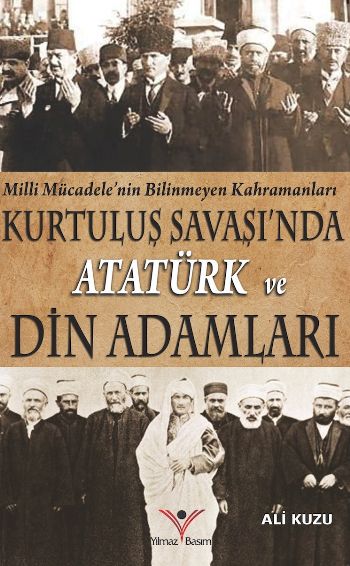 Kurtuluş Savaşında Atatürk ve Din Adamları Ali Kuzu