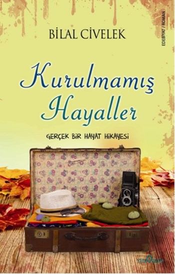 Kurulmamış Hayaller %17 indirimli Bilal Civelek