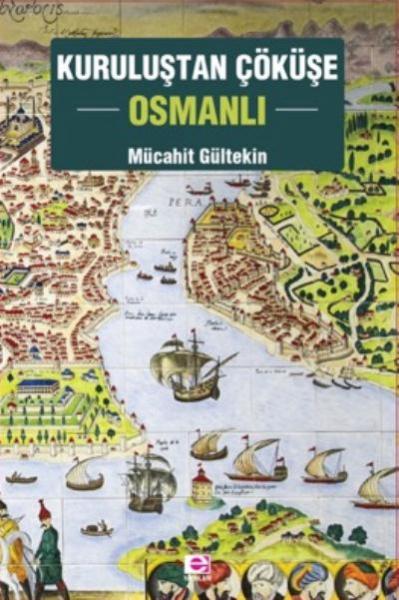 Kurtuluştan Çöküşe Osmanlı