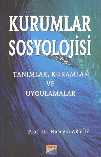 Kurumlar Sosyolojisi (Tanımlar,Kuramlar ve Uygulamalar) %17 indirimli 