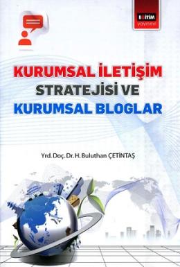 Kurumsal İletişim Stratejisi ve Kurumsal Bloglar H. Buluthan Çetintaş