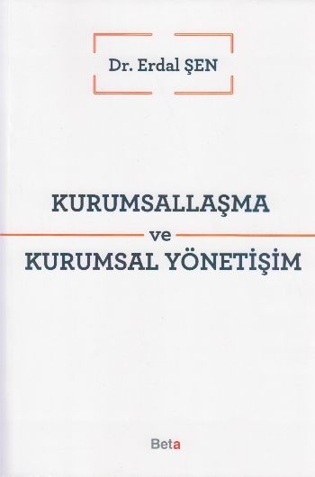 Kurumsallaşma ve Kurumsal Yönetişim Erdal Şen