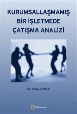 Kurumsallaşmamış Bir İşletmede Çatışma Analizi