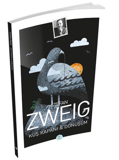 Kuş Kapanı ve Dönüşüm Stefan Zweig Kuş Kapanı ve Dönüşüm Stefan Zweig