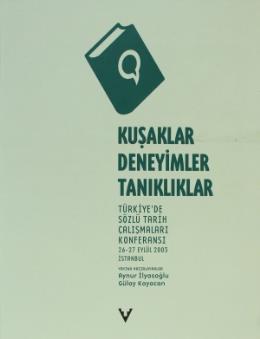 Kuşaklar, Deneyimler, Tanıklıklar Türkiye’de Sözlü Tarih Çalışmaları Konferansı