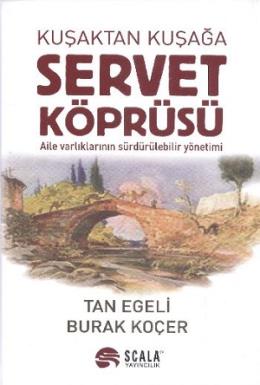 Kuşaktan Kuşağa Servet Köprüsü