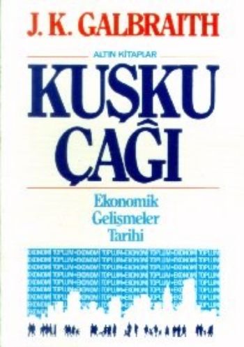 Kuşku Çağı %17 indirimli John Kenneth Galbraith