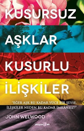 Kusursuz Aşklar Kusurlu İlişkiler %17 indirimli John Welwood