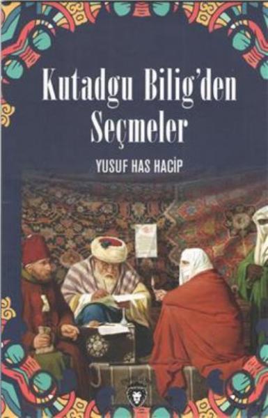 Kutadgu Bilig'den Seçmeler Yusuf Has Hacip