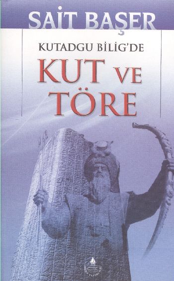 Kutadgu Biligde Kut ve Töre