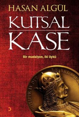 Kutsal Kase Bir Madalyon İki Öykü %17 indirimli Hasan Algül