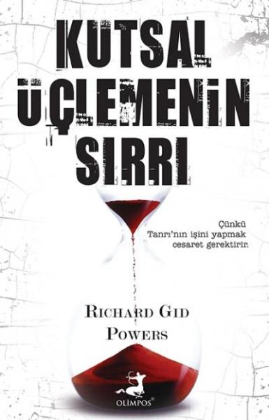 Kutsal Üçlemenin Sırrı Richard Gid Powers