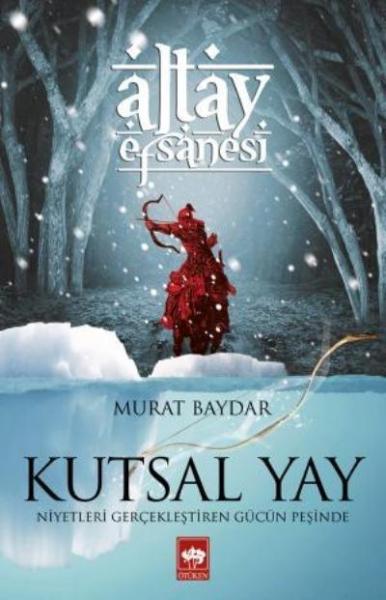 Kutsal Yay - Altay Efsanesi