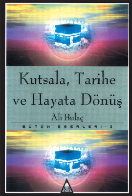 Kutsala, Tarihe ve Hayata Dönüş Bütün Eserleri 3